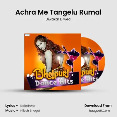 Achra Me Tangelu Rumal MP3 Song by Diwakar Diwedi Cover