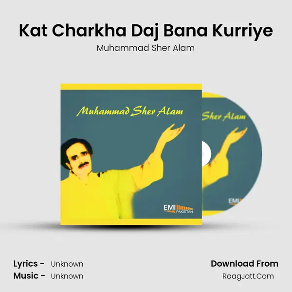 Kat Charkha Daj Bana Kurriye MP3 Song by Muhammad Sher Alam Cover