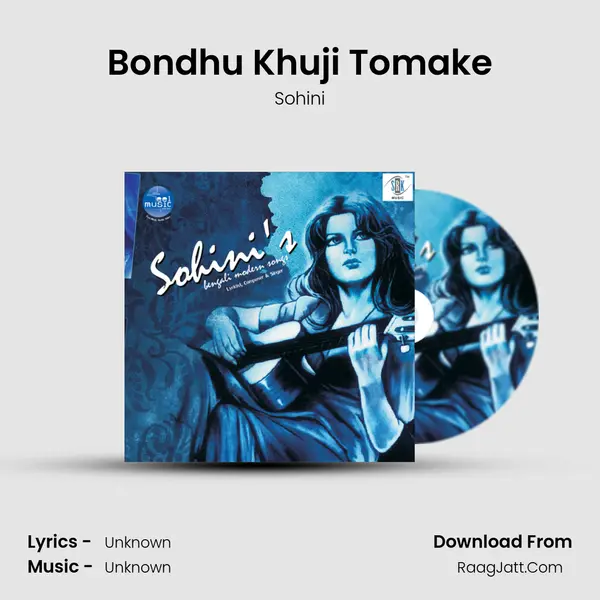 Bondhu Khuji Tomake MP3 Song by Sohini Cover