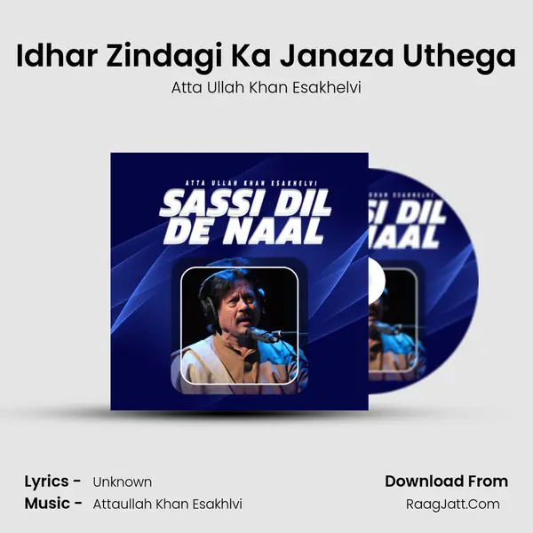 Idhar Zindagi Ka Janaza Uthega MP3 Song by Atta Ullah Khan Esakhelvi Cover