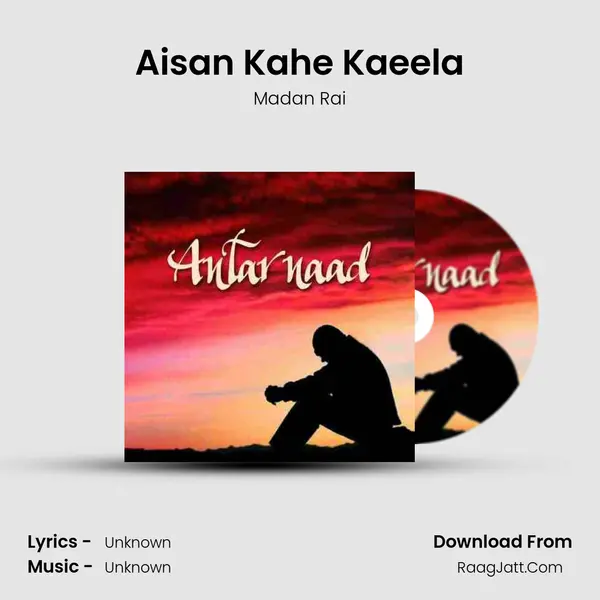 Aisan Kahe Kaeela MP3 Song by Madan Rai Cover