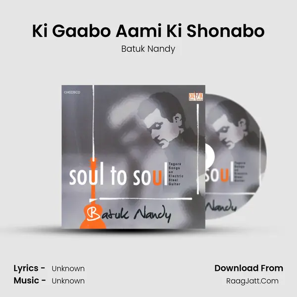 Ki Gaabo Aami Ki Shonabo MP3 Song by Batuk Nandy Cover