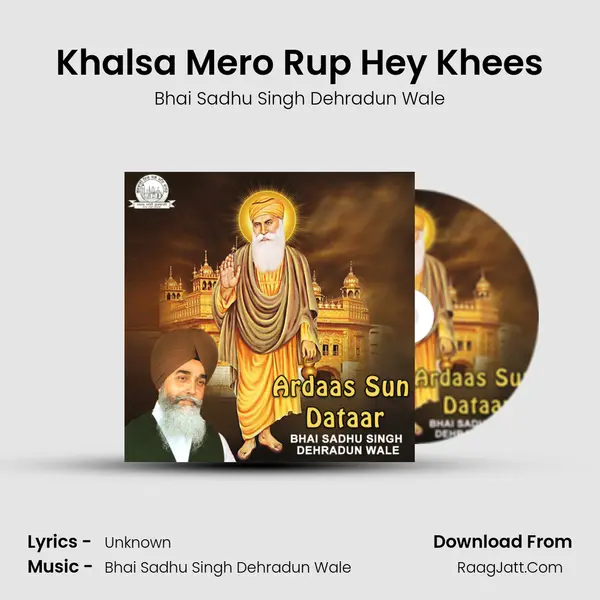 Khalsa Mero Rup Hey Khees MP3 Song by Bhai Sadhu Singh Dehradun Wale Cover