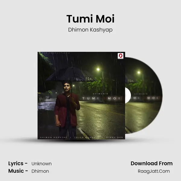Tumi Moi - Dhimon Kashyap