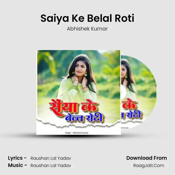 Saiya Ke Belal Roti mp3 song