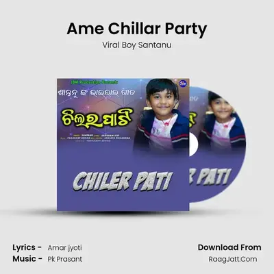 Ame Chillar Party MP3 Song by Viral Boy Santanu Cover