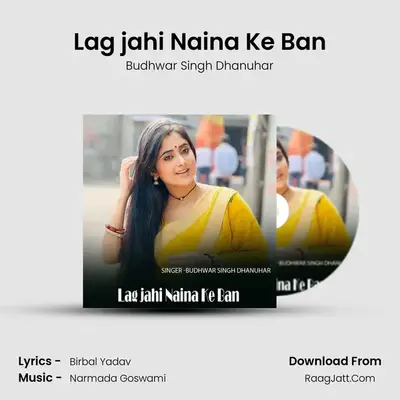 Lag jahi Naina Ke Ban MP3 Song by Budhwar Singh Dhanuhar Cover