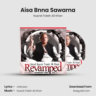 Aisa Bnna Sawarna MP3 Song by Nusrat Fateh Ali Khan Cover
