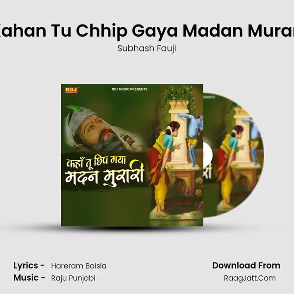 Kahan Tu Chhip Gaya Madan Murari mp3 song