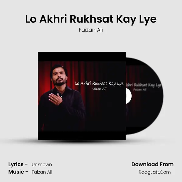 Lo Akhri Rukhsat Kay Lye - Faizan Ali