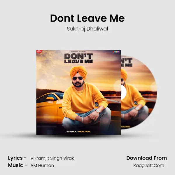 Dont Leave Me MP3 Song by Sukhraj Dhaliwal Cover