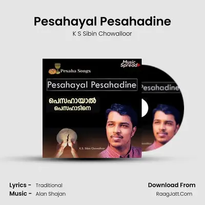 Pesahayal Pesahadine - K S Sibin Chowalloor