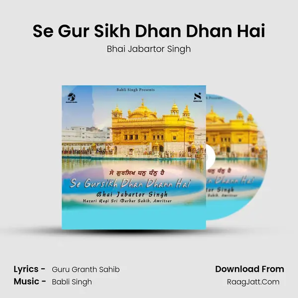 Se Gur Sikh Dhan Dhan Hai MP3 Song by Bhai Jabartor Singh Cover