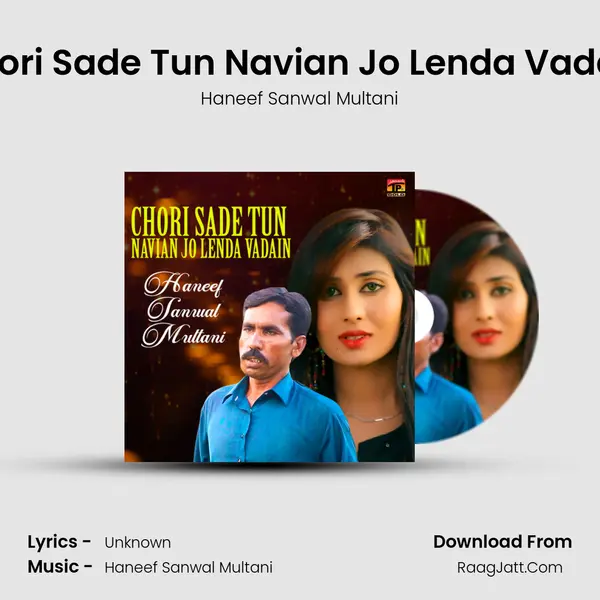Chori Sade Tun Navian Jo Lenda Vadain - Single - Haneef Sanwal Multani