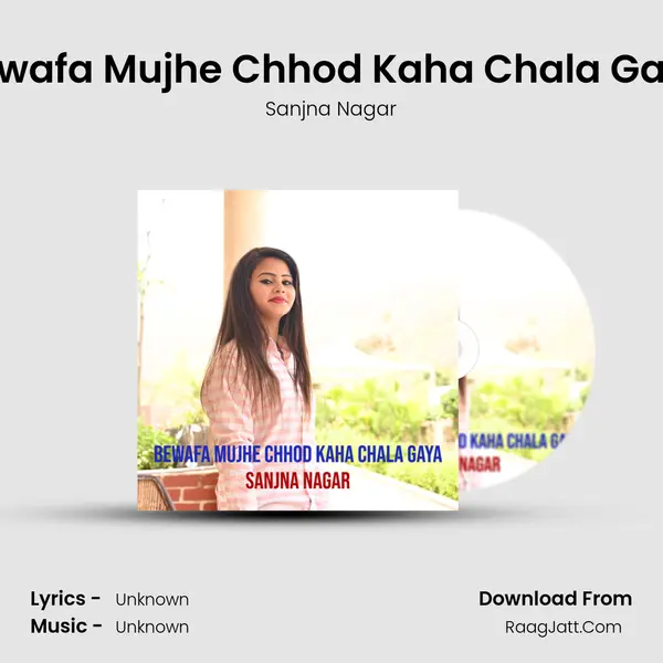 Bewafa Mujhe Chhod Kaha Chala Gaya MP3 Song by Sanjna Nagar Cover