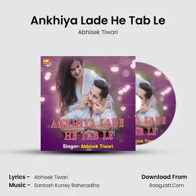 Ankhiya Lade He Tab Le MP3 Song by Abhisek Tiwari Cover