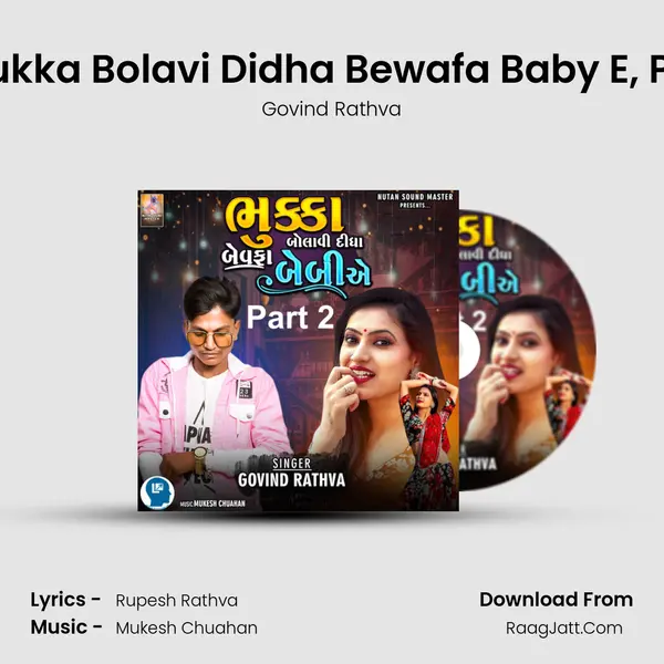 Bhukka Bolavi Didha Bewafa Baby E, Pt. 2 - Govind Rathva