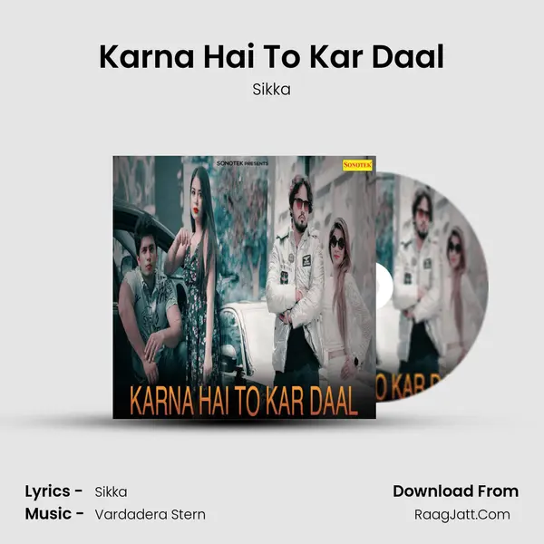 Karna Hai To Kar Daal MP3 Song by Sikka Cover