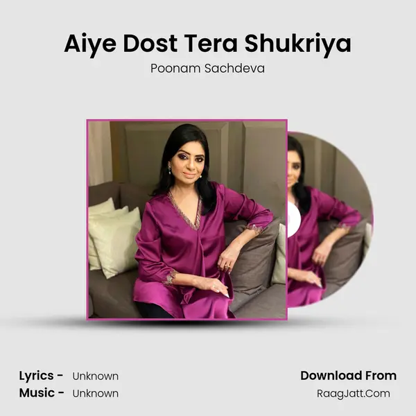 Aiye Dost Tera Shukriya MP3 Song by Poonam Sachdeva Cover