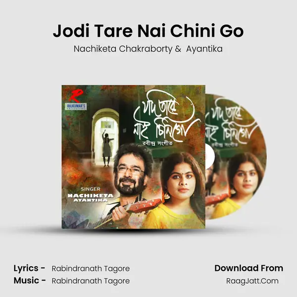 Jodi Tare Nai Chini Go - Nachiketa Chakraborty
