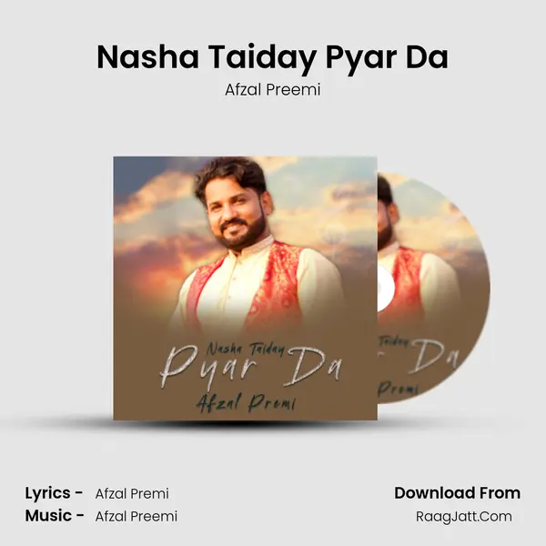 Nasha Taiday Pyar Da - Afzal Preemi
