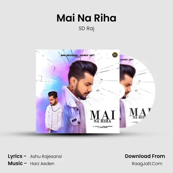 Mai Na Riha mp3 song