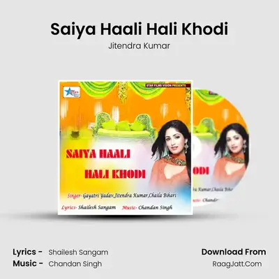 Saiya Haali Hali Khodi MP3 Song by Jitendra Kumar Cover