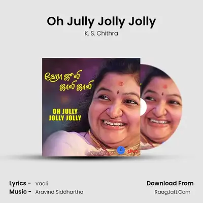 Oh Jully Jolly Jolly - K. S. Chithra