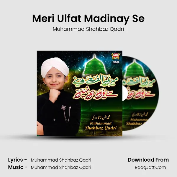 Meri Ulfat Madinay Se MP3 Song by Muhammad Shahbaz Qadri Cover