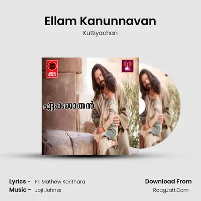 Ellam Kanunnavan MP3 Song by Kuttiyachan Cover