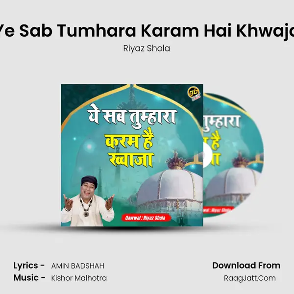 Ye Sab Tumhara Karam Hai Khwaja - Riyaz Shola