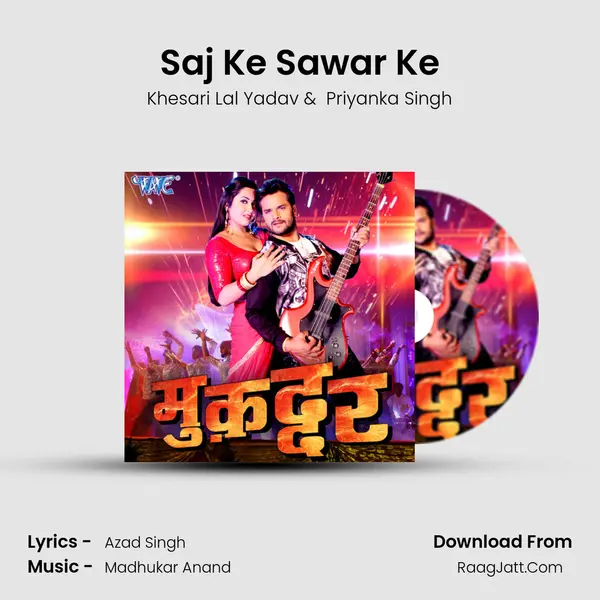 Saj Ke Sawar Ke MP3 Song by Khesari Lal Yadav Cover