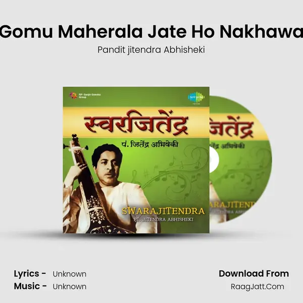 Gomu Maherala Jate Ho Nakhawa Cover