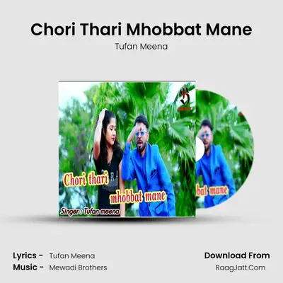 Chori Thari Mhobbat Mane - Tufan Meena