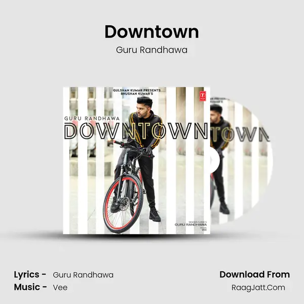 Downtown - Guru Randhawa