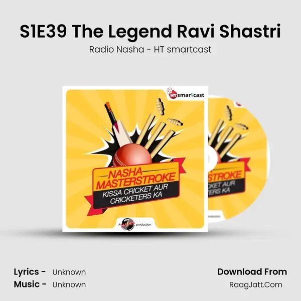 S1E39 The Legend Ravi Shastri MP3 Song by Radio Nasha - HT smartcast Cover