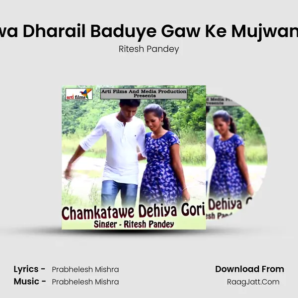 Yarwa Dharail Baduye Gaw Ke Mujwani Me MP3 Song by Ritesh Pandey Cover
