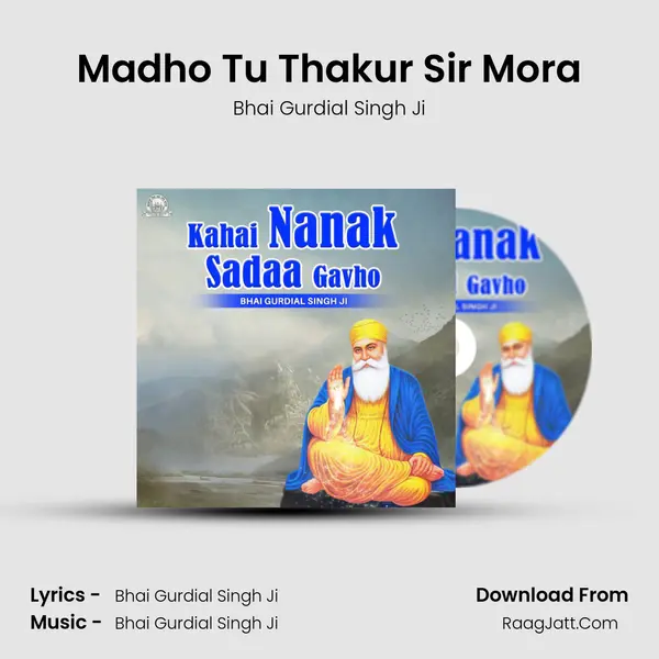 Madho Tu Thakur Sir Mora MP3 Song by Bhai Gurdial Singh Ji Cover
