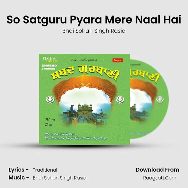 So Satguru Pyara Mere Naal Hai MP3 Song by Bhai Sohan Singh Rasia Cover