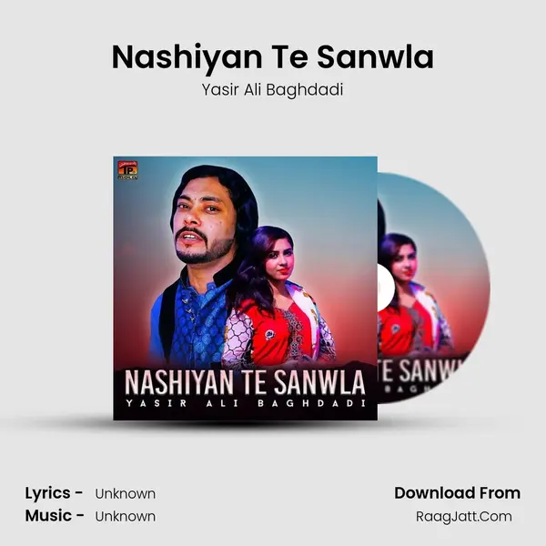 Nashiyan Te Sanwla MP3 Song by Yasir Ali Baghdadi Cover