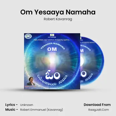 Om Yesaaya Namaha - Robert Kavanrag