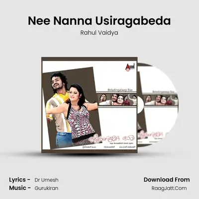 Nee Nanna Usiragabeda MP3 Song by Rahul Vaidya Cover