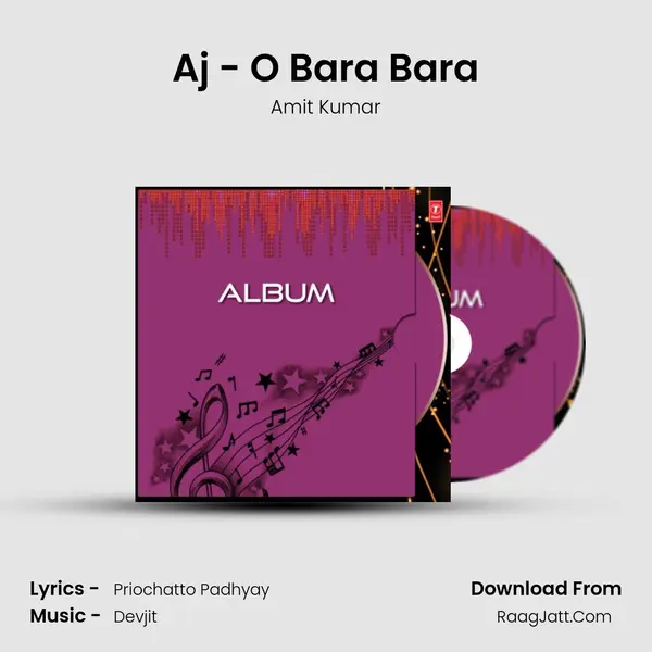 Aj - O Bara Bara MP3 Song by Amit Kumar Cover