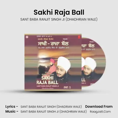 Sakhi Raja Ball - SANT BABA RANJIT SINGH JI (DHADHRIAN WALE)
