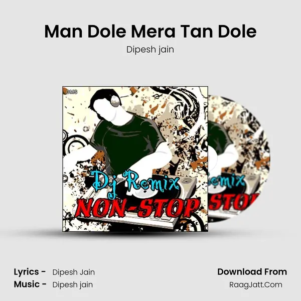 Man Dole Mera Tan Dole MP3 Song by Dipesh jain Cover