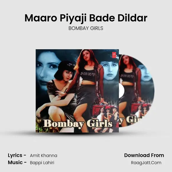 Maaro Piyaji Bade Dildar MP3 Song by BOMBAY GIRLS Cover