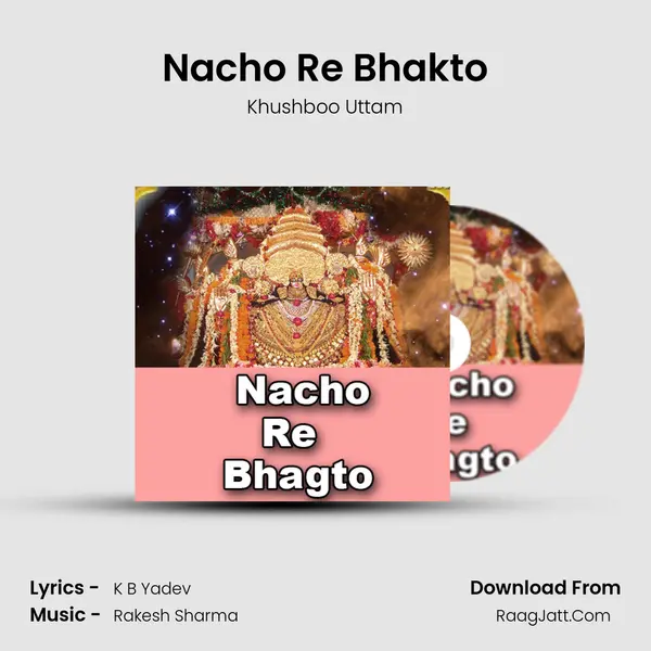 Nacho Re Bhakto MP3 Song by Khushboo Uttam Cover