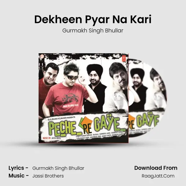 Dekheen Pyar Na Kari MP3 Song by Gurmakh Singh Bhullar Cover