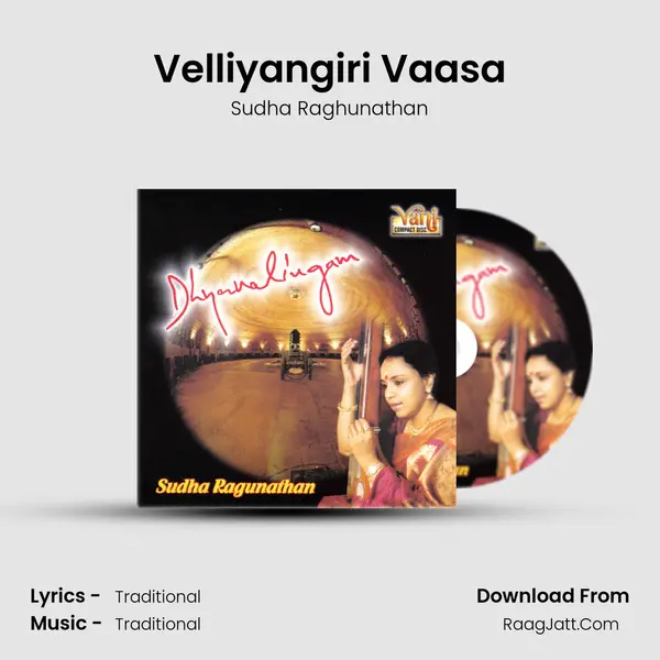 Velliyangiri Vaasa MP3 Song by Sudha Raghunathan Cover