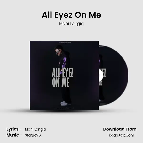 All Eyez On Me - Mani Longia